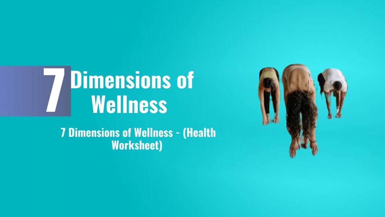 7 Dimensions of Wellness – (Health Worksheet) | 2022